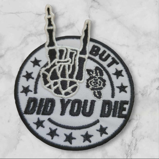 “But Did You Die?” — Black & White Skeleton Fingers Embroidery Iron-On Patch