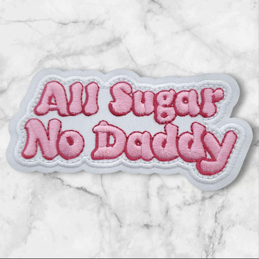 White & Pink Embroidered Patch – “ALL SUGAR NO DADDY”