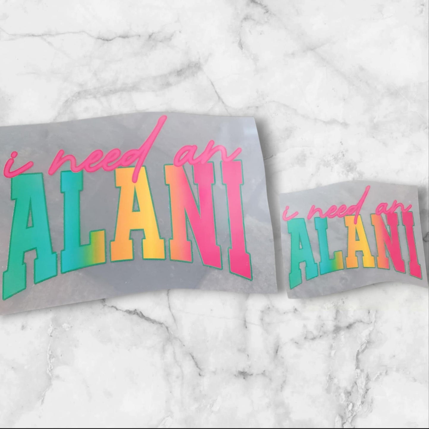I NEED AN ALANI – DTF Shirt Transfer (Brilliant Colors)