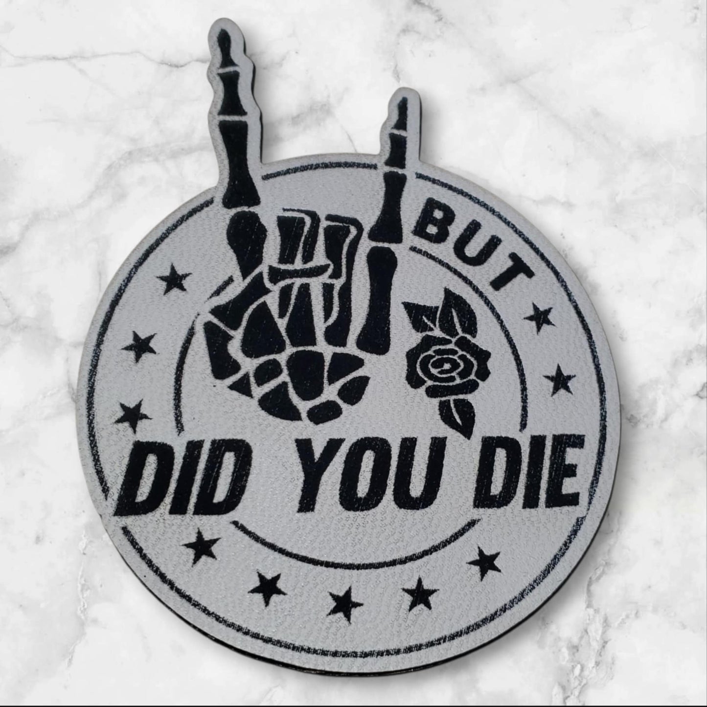 "But Did You Die?" Iron-On Leatherette Patch – Funny Sarcastic Patch for Jackets, Hats & Backpacks