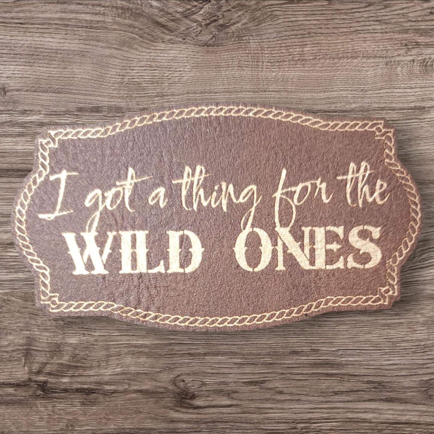 I Got A Thing For The Wild Ones" Engraved Patch - Chocolate Brown & Gold Trucker Hat Patch