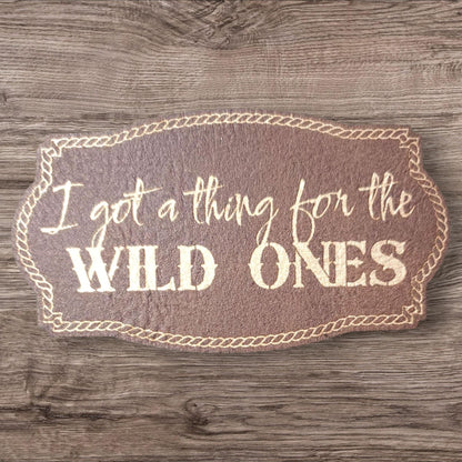 I Got A Thing For The Wild Ones" Engraved Patch - Chocolate Brown & Gold Trucker Hat Patch