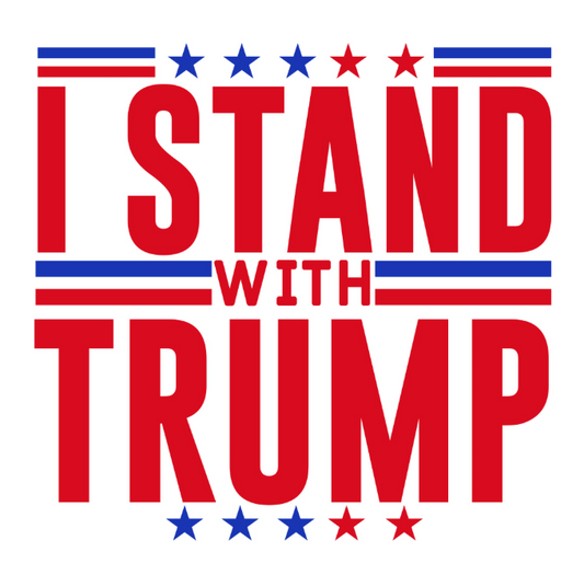 🧢 DTF Transfer – "I STAND WITH TRUMP" in Red, White & Blue | Trucker Hat Ready