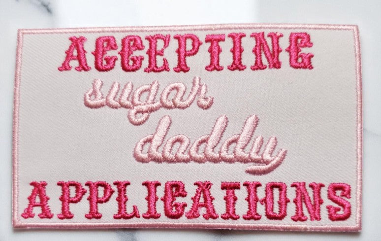 Accepting Sugar Daddy Applications Embroidered Patch | Sassy Pink Statement | 3" Iron-On Appliqué