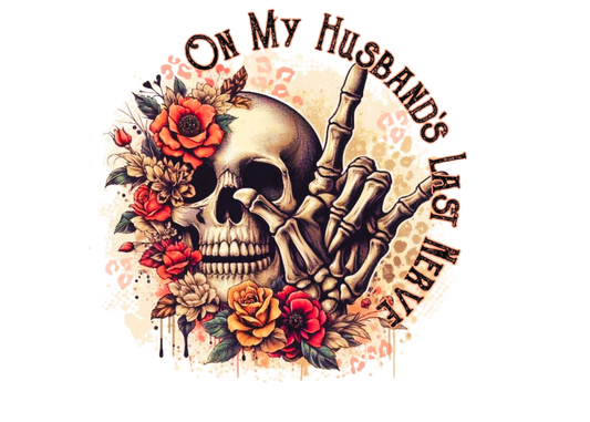 “On My Husband’s Last Nerve” – DTF  Hat Transfer | Floral Skeleton Design