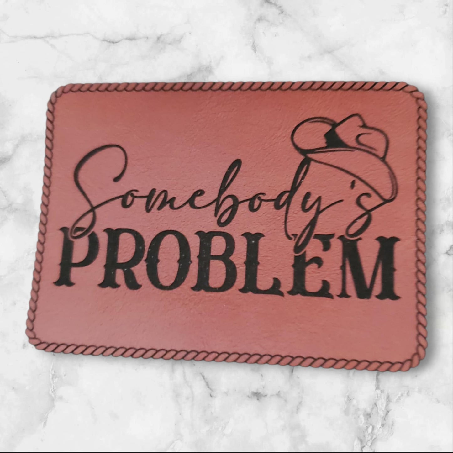 Somebody's  Problem Leatherette Patch - LT Brown (rectangle)