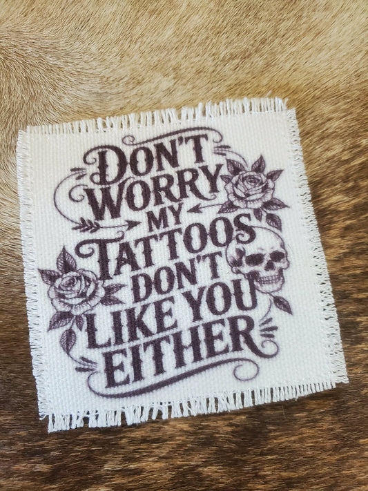 Rustic Iron-On Patches | Handmade Canvas Style Patches with Fringe Edge | Tattoos Don't like you either